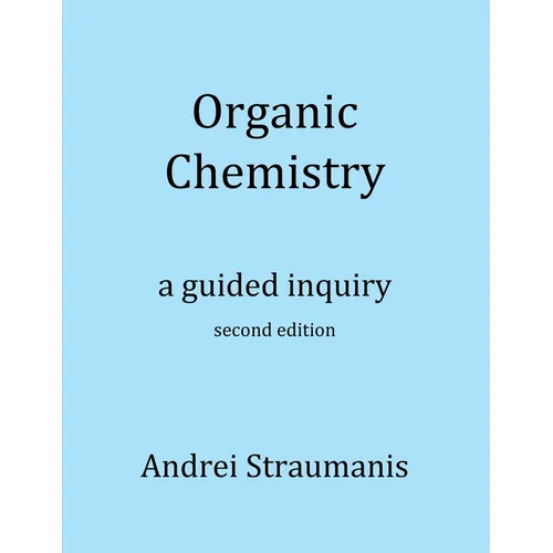 Organic Chemistry: A Guided Inquiry