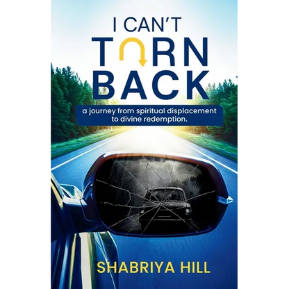 I Can't Turn Back: A Journey from Spiritual Displacement to Divine Redemption - Paperback