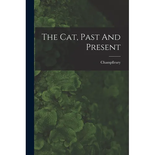 The Cat, Past And Present