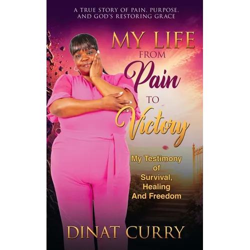 My Life From Pain To Victory