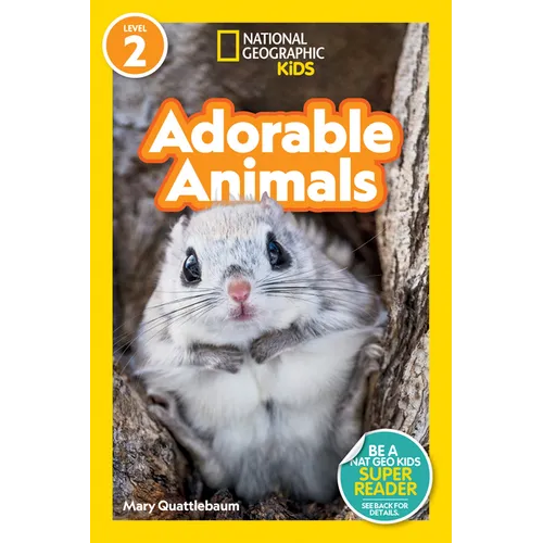 Adorable Animals (National Geographic Kids Readers, Level 2)