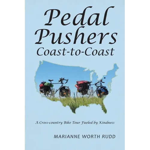 Pedal Pushers Coast-To-Coast: A Cross-Country Bike Tour Fueled by Kindness