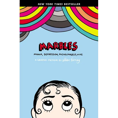 Marbles: Mania, Depression, Michelangelo, and Me: A Graphic Memoir