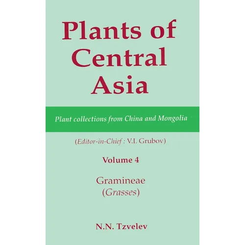 Plants of Central Asia - Plant Collection from China and Mongolia, Vol. 4: Gramineae (Grasses)