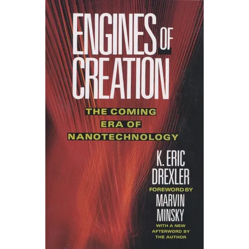 Engines of Creation: The Coming Era of Nanotechnology