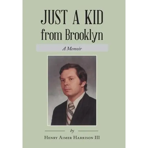 Just a Kid from Brooklyn: A Memoir