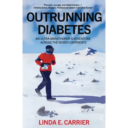 Outrunning Diabetes: An Ultra-Marathoner's Adventure Across the Seven Continents