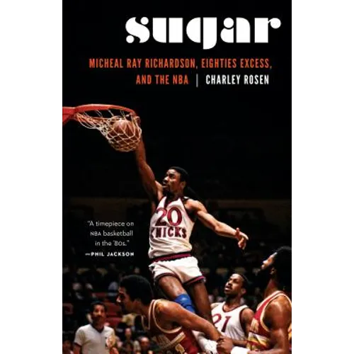 Sugar: Micheal Ray Richardson, Eighties Excess, and the NBA