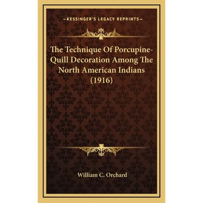 The Technique Of Porcupine-Quill Decoration Among The North American Indians (1916)