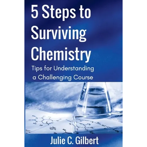 5 Steps to Surviving Chemistry: Tips for Understanding a Challenging Course