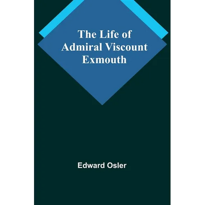 The Life of Admiral Viscount Exmouth
