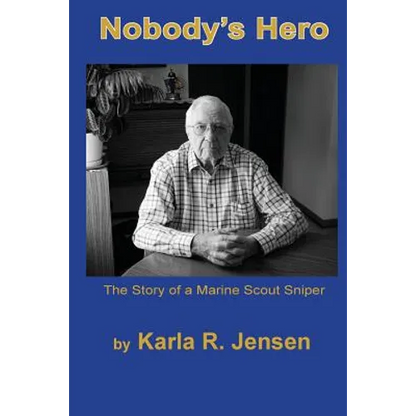 Nobody's Hero: The Story of a Marine Sniper Scout - Paperback