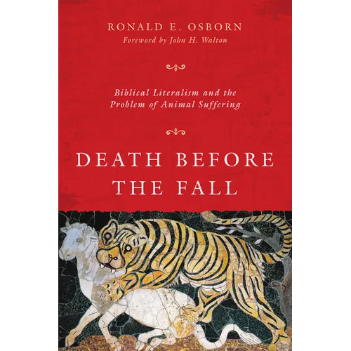 Death Before the Fall: Biblical Literalism and the Problem of Animal Suffering