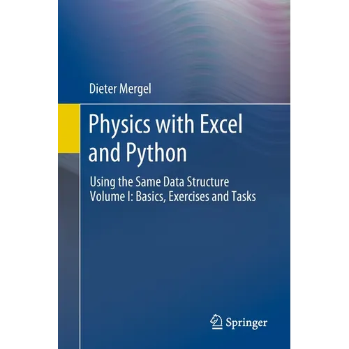 Physics with Excel and Python: Using the Same Data Structure Volume I: Basics, Exercises and Tasks