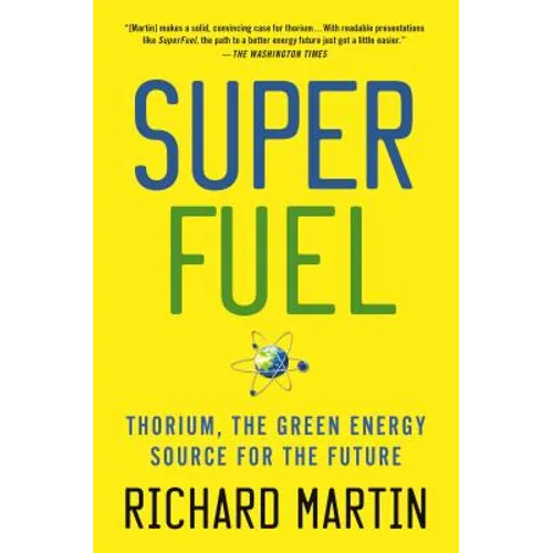 Superfuel: Thorium, the Green Energy Source for the Future
