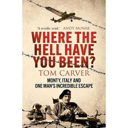 Where the Hell Have You Been?: Monty, Italy and One Man's Incredible Escape - Paperback