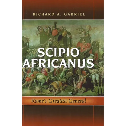 Scipio Africanus: Rome's Greatest General - Hardcover