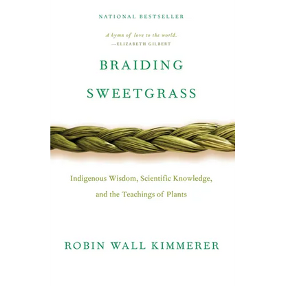 Braiding Sweetgrass: Indigenous Wisdom, Scientific Knowledge and the Teachings of Plants - Paperback