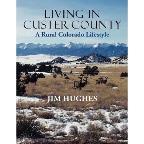 Living in Custer County: A Rural Colorado Lifestyle