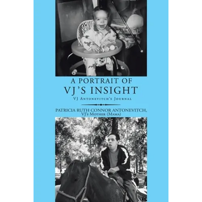 A Portrait of Vj's Insight: Vj Antonevitch's Journal