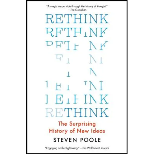 Rethink: The Surprising History of New Ideas