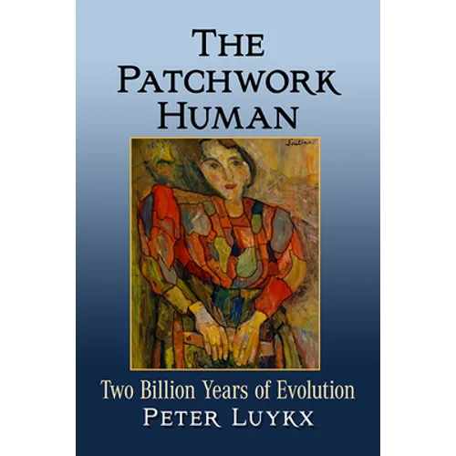 The Patchwork Human: Two Billion Years of Evolution
