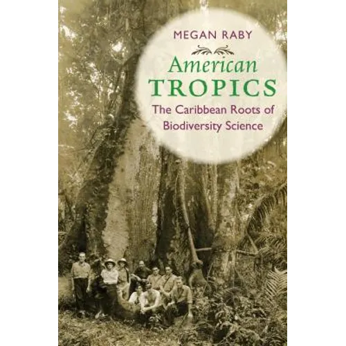 American Tropics: The Caribbean Roots of Biodiversity Science