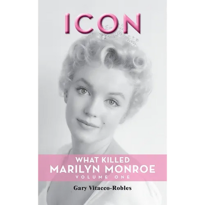 Icon (hardback): What Killed Marilyn Monroe, Volume One