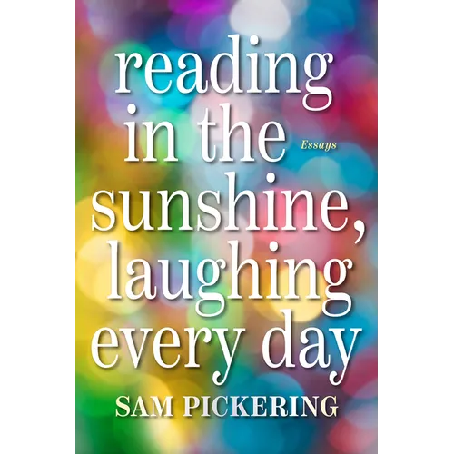 Reading in the Sunshine, Laughing Every Day: Essays