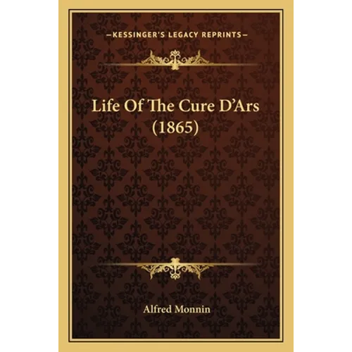 Life Of The Cure D'Ars (1865)