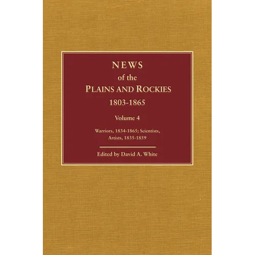 News of the Plains and Rockies: Later Explorers, 1847-1865