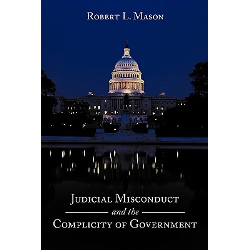 Judicial Misconduct and the Complicity of Government