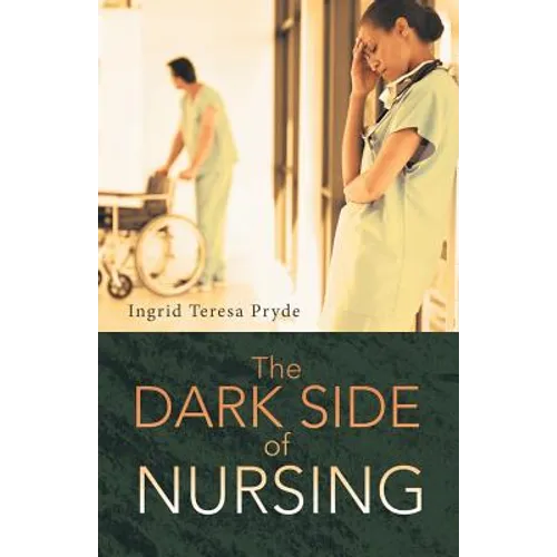The Dark Side of Nursing