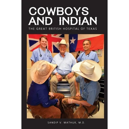 Cowboys and Indian: The Great British Hospital of Texas - Paperback
