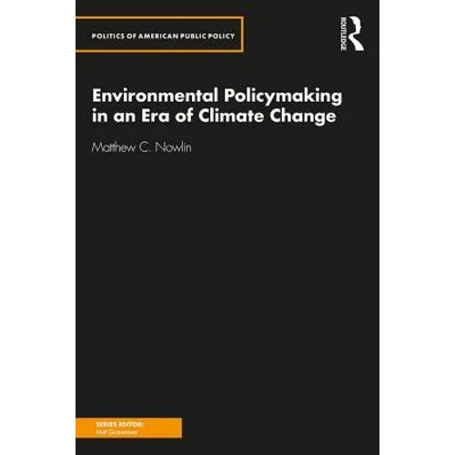 Environmental Policymaking in an Era of Climate Change