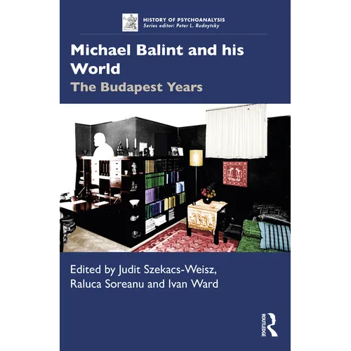 Michael Balint and his World: The Budapest Years
