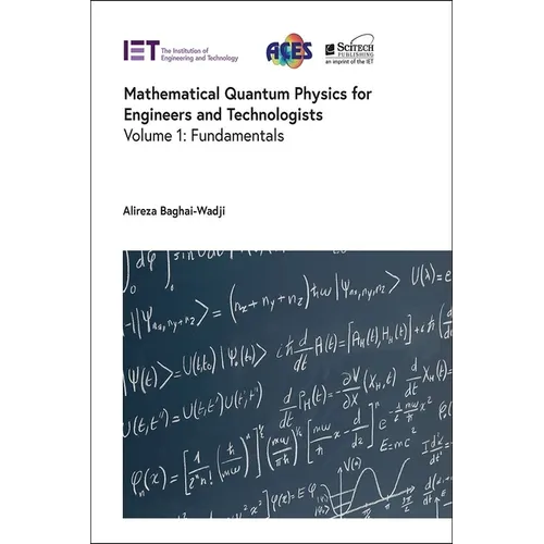Mathematical Quantum Physics for Engineers and Technologists: Fundamentals
