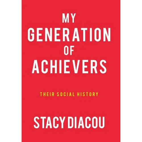 My Generation of Achievers: Their Social History