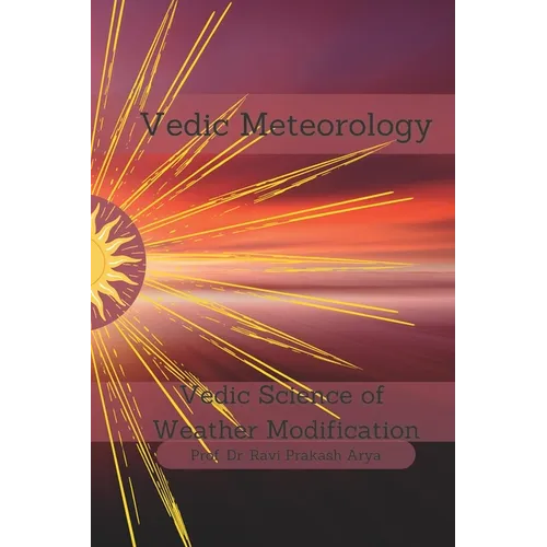Vedic Meteorology: Vedic Science of Weather Modification