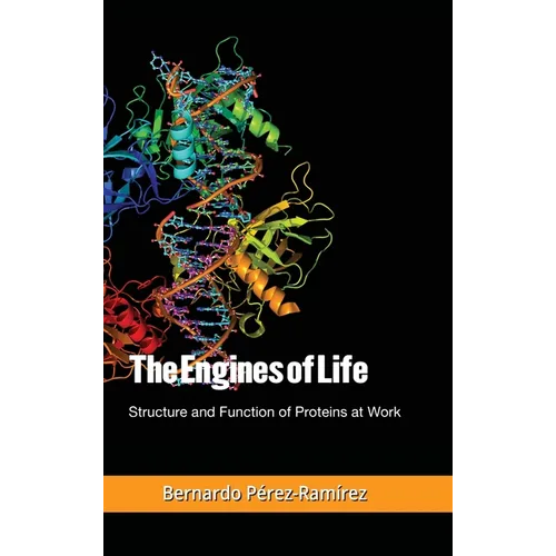 The Engines of Life: Structure and Function of Proteins at Work