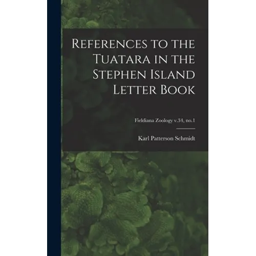 References to the Tuatara in the Stephen Island Letter Book; Fieldiana Zoology v.34, no.1