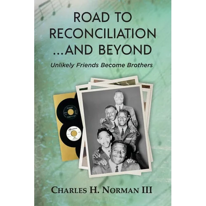 Road to Reconciliation... And Beyond Unlikely Friends Become Brothers
