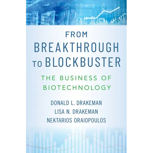 From Breakthrough to Blockbuster: The Business of Biotechnology