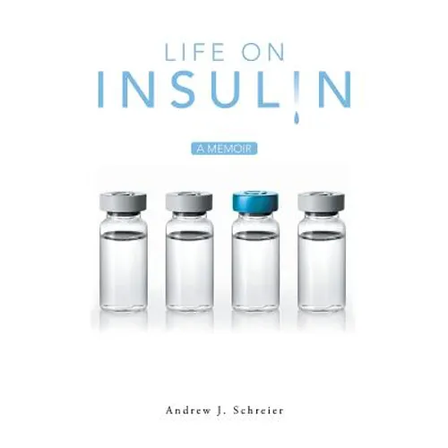 Life on Insulin: A Memoir