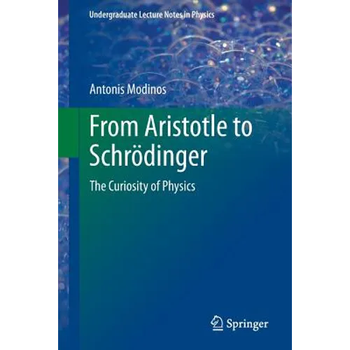 From Aristotle to Schrödinger: The Curiosity of Physics