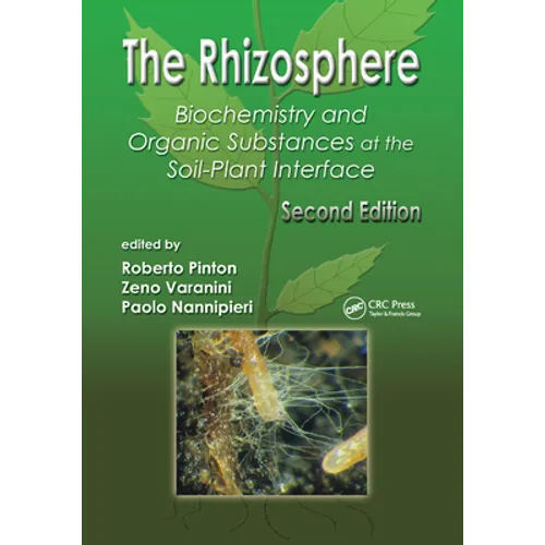 The Rhizosphere: Biochemistry and Organic Substances at the Soil-Plant Interface