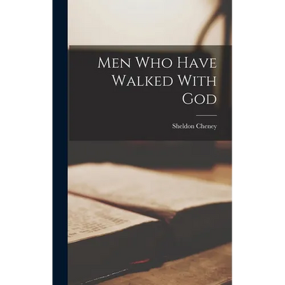 Men Who Have Walked With God - Hardcover