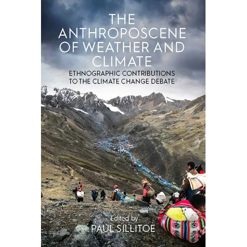 The Anthroposcene of Weather and Climate: Ethnographic Contributions to the Climate Change Debate