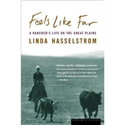 Feels Like Far: A Rancher's Life on the Great Plains