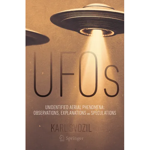 UFOs: Unidentified Aerial Phenomena: Observations, Explanations and Speculations
